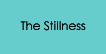 The Stillness